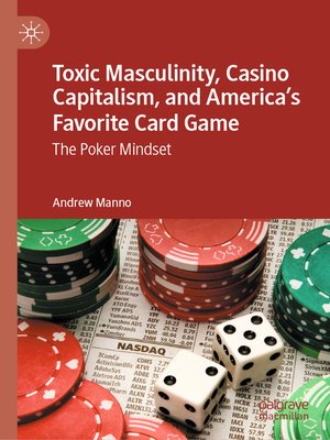 cover image of Toxic Masculinity, Casino Capitalism, and America's Favorite Card Game